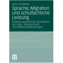 Sprache, Migration und schulfachliche Leistung, Fachbücher von Jana Chudaske