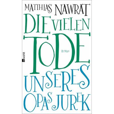 Die vielen Tode unseres Opas Jurek, Gebundene Ausgabe von Matthias Nawrat, Rowohlt, 978-3-498-04631-6