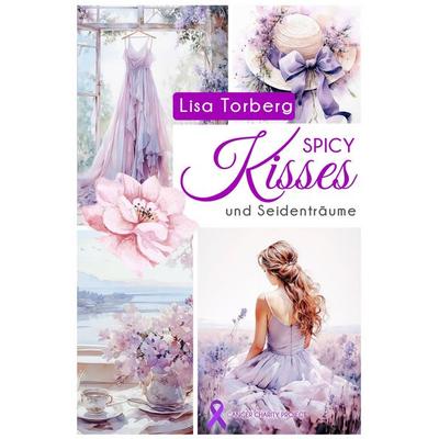 Spicy Kisses und Seidenträume, Taschenbuch von Lisa Torberg, Edizioni Dolcevita