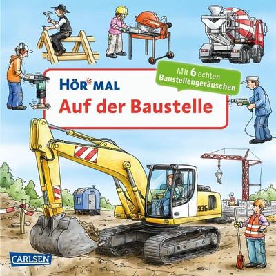 Hör mal (Soundbuch): Auf der Baustelle, Gebundene Ausgabe von Christian Zimmer, Carlsen, 978-3-551-25057-5