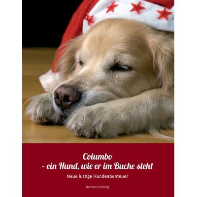 Columbo - ein Hund wie er im Buche steht, Taschenbuch von Barbara Schilling, BoD – Books on Demand, 978-3-7412-9661-1