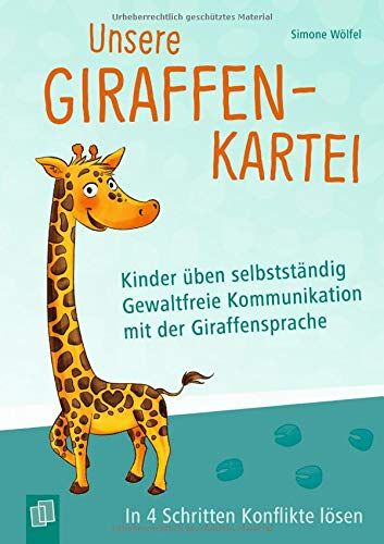 Simone Wölfel - Unsere Giraffen-Kartei – Kinder üben selbstständig gewaltfreie Kommunikation mit der Giraffensprache: In 4 Schritten - Preis vom 12.10.2026 11:37:12 h