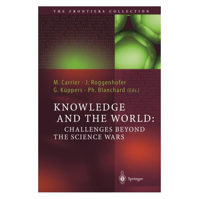 Springer Knowledge and the World: Challenges Beyond the Science Wars (Englisch, Softcover, Günter Küppers, Johannes Roggenhofer, Martin Carrier, Philippe Blanchard) (55375114)