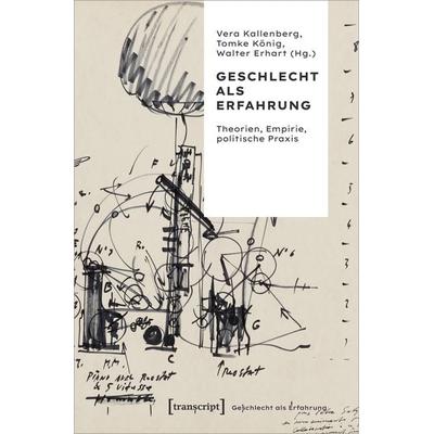 Geschlecht als Erfahrung, Taschenbuch von , Transcript, 978-3-8376-6814-8