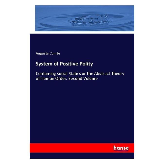 Hansebooks System of Positive Polity (Softcover, Auguste Comte) (56198972)