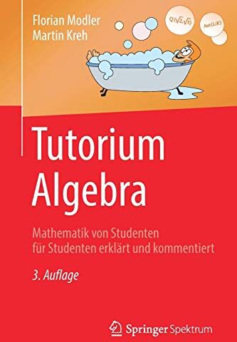 Florian Modler - Tutorium Algebra: Mathematik von Studenten für Studenten erklärt und kommentiert - Preis vom 30.09.2026 09:01:18 h