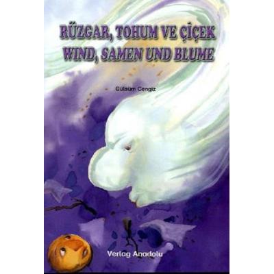 Wind, Samen und Blume. Rüzgar, Tohum ve Cicek, Geheftet von Gülsüm Cengiz, Schulbuchverlag Anadolu, 978-3-86121-152-5
