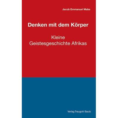 Denken mit dem Körper, Taschenbuch von Jacob E. Mabe, Traugott Bautz, 978-3-88309-586-8