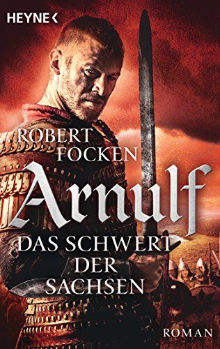 Robert Focken - Arnulf - Das Schwert der Sachsen: Die Arnulf-Saga, Band 2 - Preis vom 30.09.2026 22:30:23 h