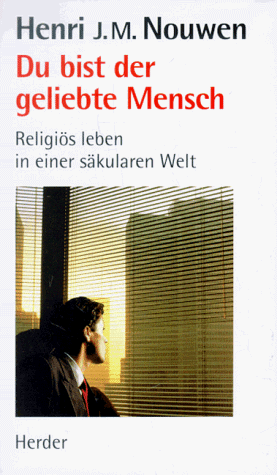 Nouwen, Henri J. M. - Du bist der geliebte Mensch. Religiös leben in einer säkularen Welt - Preis vom 30.09.2026 09:01:18 h