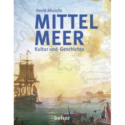 Mittelmeer, Gebundene Ausgabe von David Abulafia, Belser