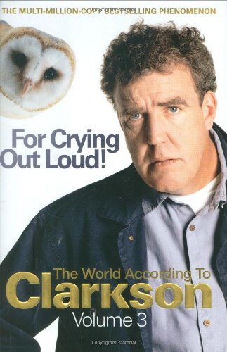 Jeremy Clarkson - For Crying Out Loud: The World According to Clarkson v. 3 (World According to Clarkson 3) - Preis vom 30.09.2026 22:30:23 h