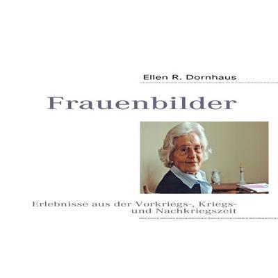 Frauenbilder, Gebundene Ausgabe von Ellen R. Dornhaus, BoD – Books on Demand, 978-3-8391-5310-9