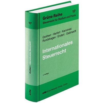 Internationales Steuerrecht, Gebundene Ausgabe von Siegfried Grotherr,Claus Herfort,Günther Strunk, Erich Fleischer Verlag, 978-3-8168-1174-9