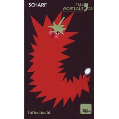 FM4 Wortlaut 23. SCHARF, Taschenbuch von Stefan Baier,Ekaterina Heider,Nikolai Köhle,Janett Lederer,Elisa Past, Luftschacht Verlag, 978-3-903422-38-4
