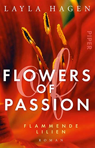 Layla Hagen - Flowers of Passion – Flammende Lilien (Flowers of Passion 4): Roman - Preis vom 15.10.2026 23:06:25 h