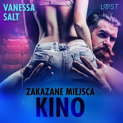 Zakazane miejsca: Kino - opowiadanie erotyczne - Vanessa Salt, Audio, 9788726394474