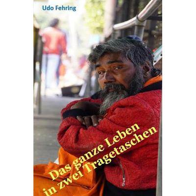 Das ganze Leben in zwei Tragetaschen, Taschenbuch von Udo Fehring, Epubli, 978-3-8197-1864-9