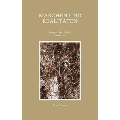 Märchen und Realitäten, Taschenbuch von Klaus Thomas, BoD – Books on Demand, 978-3-695-19531-2