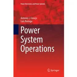 Power System Operations, Fachbücher von Antonio J. Conejo, Luis Baringo