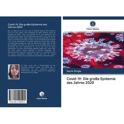 Covid-19: Die große Epidemie des Jahres 2020, Taschenbuch von Sonia Singla, Sciencia Scripts, 978-620-2-50550-5