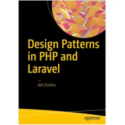 Design Patterns in PHP and Laravel, Fachbücher von Kelt Dockins