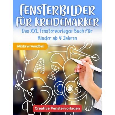 Fensterbilder für Kreidemarker, Taschenbuch von Creative Fenstervorlagen, Independently Published