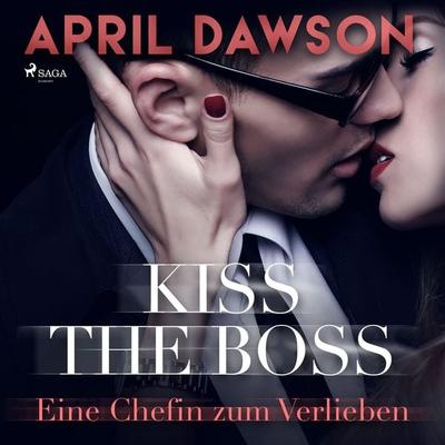 Kiss the Boss – Eine Chefin zum Verlieben (Boss–Reihe, Band 4) - April Dawson, Audio, 9788711969946