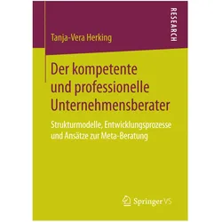 Der kompetente und professionelle Unternehmensberater, Fachbücher von Tanja-Vera Herking