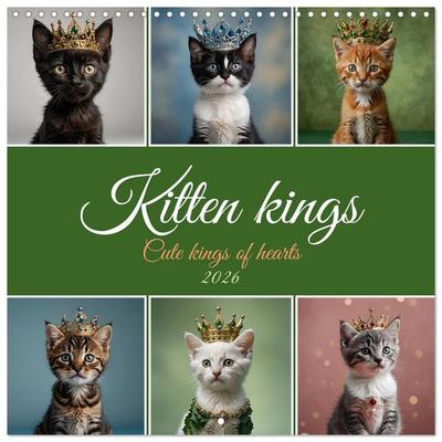 Kitten kings - Cute kings of hearts (Wall Calendar 2026 12 × 12 Inch) CALVENDO 12 Month Wall Calendar