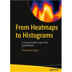 From Heatmaps to Histograms, Fachbücher von Tony Martin-Vegue