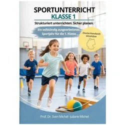Sportunterricht Klasse 1. Strukturiert unterrichten. Sicher planen., Schulbücher von Sven Michel