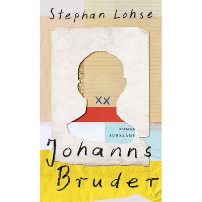 Johanns Bruder, Gebundene Ausgabe von Stephan Lohse, Suhrkamp, 978-3-518-42959-4