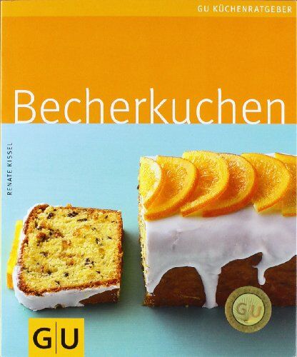 Renate Kissel - Becherkuchen (GU Küchenratgeber Relaunch 2006) - Preis vom 17.10.2026 19:25:27 h