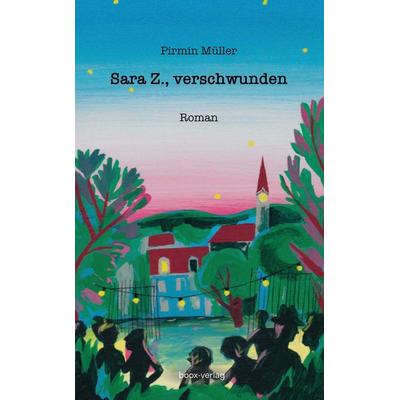 Sara Z., verschwunden, Taschenbuch von Pirmin Müller, boox-verlag, 978-3-906037-62-2