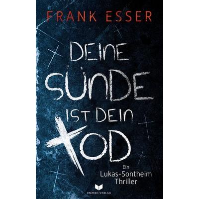 Deine Sünde ist dein Tod (Ein Lukas-Sontheim-Thriller), Taschenbuch von Frank Esser, Nova MD, 978-3-9859572-9-3