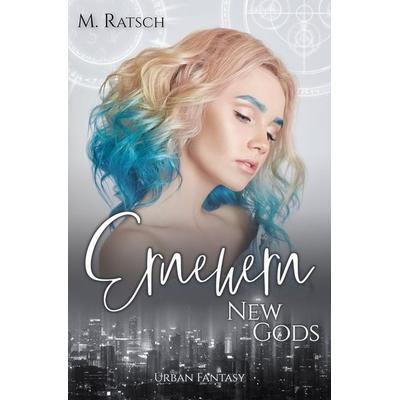 New Gods: Erneuern, Taschenbuch von Melissa Ratsch, Tolino media, 978-3-7592-1791-2
