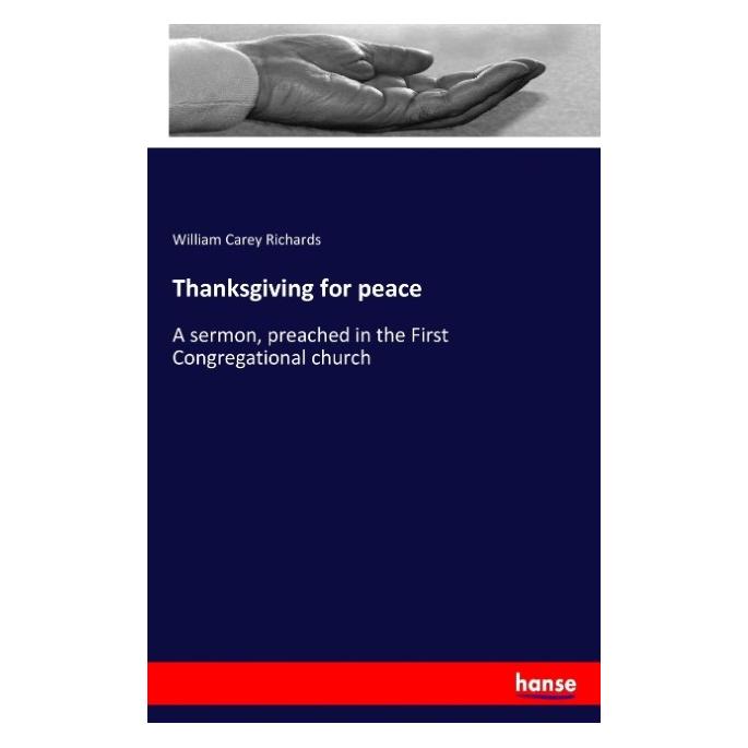 Hansebooks Thanksgiving for peace (Englisch, Softcover, William Carey Richards) (55929751)