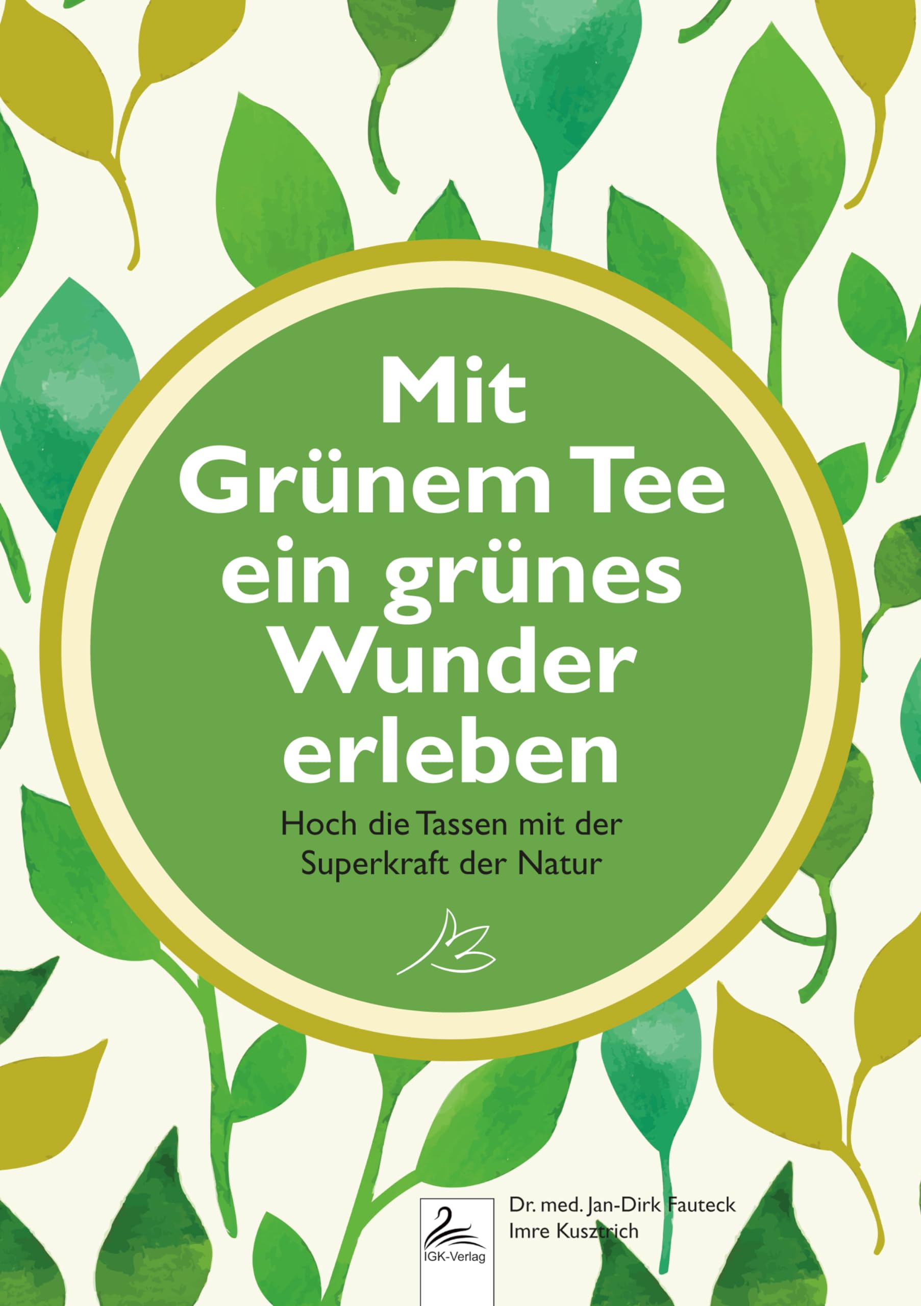 Dr. med. Jan-Dirk Fauteck - Mit Grünem Tee ein grünes Wunder erleben: Hoch die Tassen mit der Superkraft der Natur - Preis vom 13.10.2026 19:28:25 h