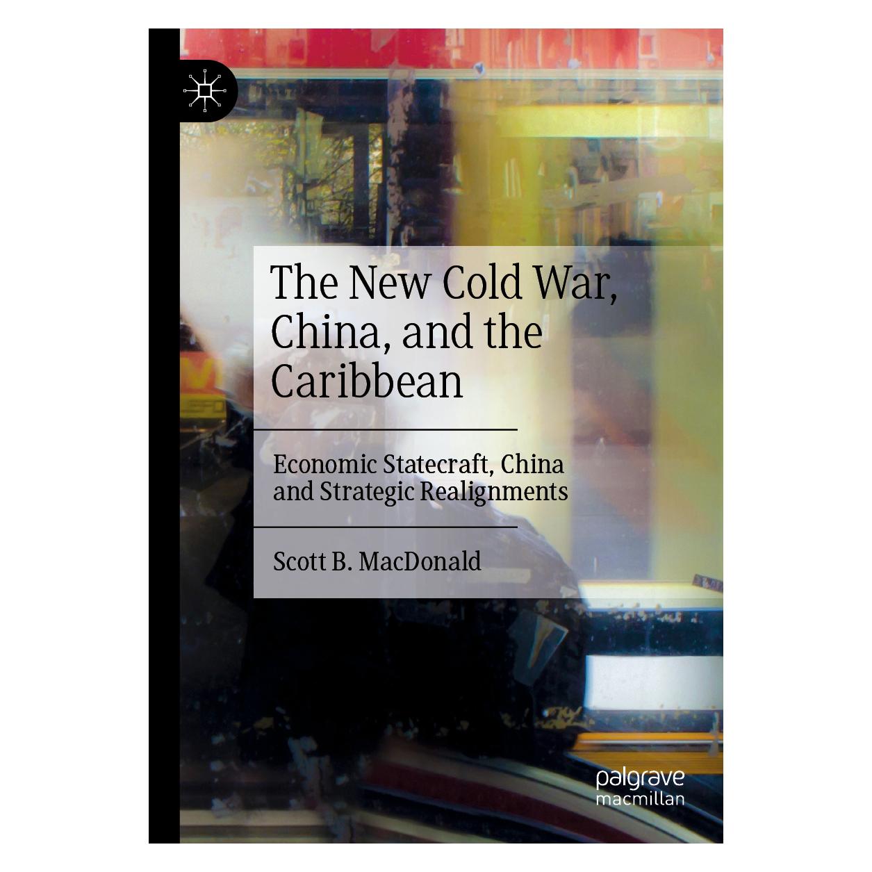 Springer The New Cold War, China, and the Caribbean (Englisch, Softcover, Scott B. MacDonald) (56956372)