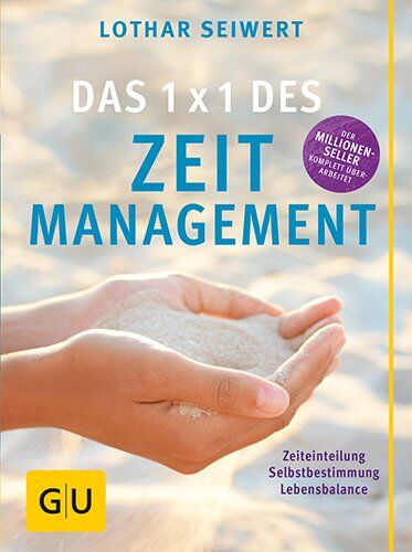 Lothar Seiwert - Das 1x1 des Zeitmanagement: Zeiteinteilung, Selbstbestimmung, Lebensbalance (GU Text-Ratgeber) - Preis vom 13.10.2026 11:25:28 h