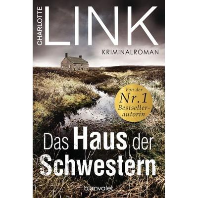 Das Haus der Schwestern, Taschenbuch von Charlotte Link, Blanvalet