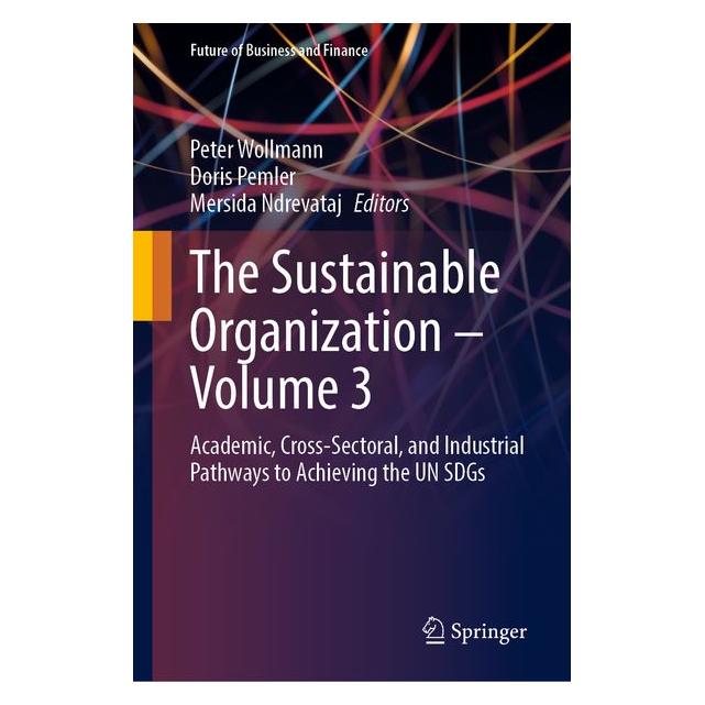 Springer The Sustainable Organization - Volume 3 (Englisch, Hardcover, Doris Pemler, Mersida Ndrevataj, Peter Wollmann) (72150093)
