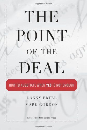 Danny Ertel - The Point of the Deal: How to Negotiate When Yes Is Not Enough - Preis vom 19.10.2026 19:33:35 h