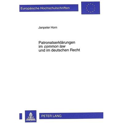 Patronatserklärungen im 'common law' und im deutschen Recht, Taschenbuch von Janpeter Horn, Peter Lang GmbH, Internationaler Verlag der