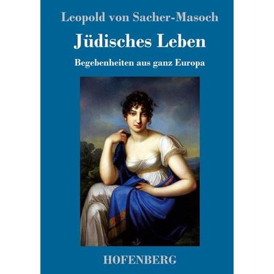 Jüdisches Leben, Gebundene Ausgabe von Leopold Sacher-Masoch, Hofenberg, 978-3-7437-1507-3