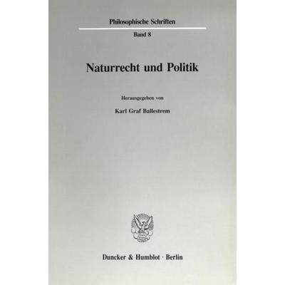 Naturrecht und Politik., Taschenbuch von , Duncker & Humblot, 978-3-428-07670-3