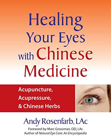 Andy Rosenfarb - Healing Your Eyes with Chinese Medicine: Acupuncture, Acupressure, & Chinese Herbs: Natural Solutions for Degenerative Vision Loss - Preis vom 17.10.2026 19:25:27 h