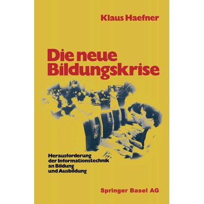 Die neue Bildungskrise, Taschenbuch von Haefner, Springer Basel, 978-3-7643-1342-5