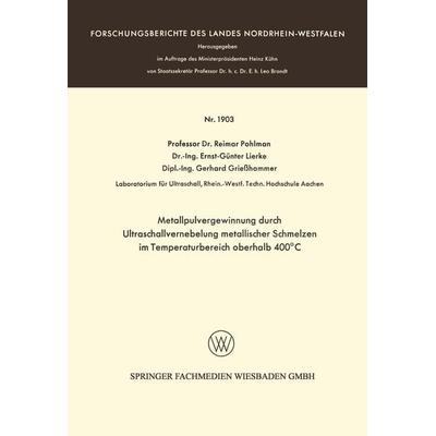 Metallpulvergewinnung durch Ultraschallvernebelung metallischer Schmelzen im Temperaturbereich oberhalb 400°C, Taschenbuch von Reimar Pohlman, VS